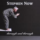 Stephen Now - Through and Through