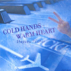 Stephen Pfister - Cold Hands- Warm Heart