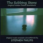 Stephen Philips - The Sobbing Stone: Original Motion Picture Soundtrack