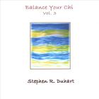 Stephen R. Duhart - Balance Your Chi Vol. 3
