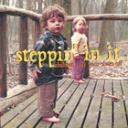 Steppin' In It - Children Take Your Shoes Off