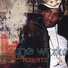 Sterlen Roberts - She Works