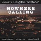 Steuart Liebig/The Mentones - Nowhere Calling