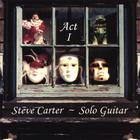 Steve Carter - Act One
