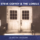 Steve Coffey & The Lokels - 32 Below Sessions