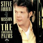 Steve Forbert - Mission Of The Crossroad Palms