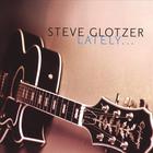 Steve Glotzer - Lately...