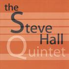 Steve Hall - The Steve Hall Quintet