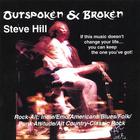 Steve Hill - Outspoken & Broken