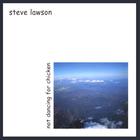Steve Lawson - Not Dancing For Chicken