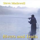 Steve Madewell - Rivers and Trails