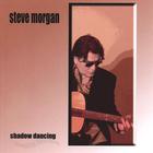 Steve Morgan - Shadow Dancing
