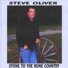 Steve Oliver - Stone To The Bone Country