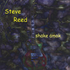 Steve Reed - Shake Amok