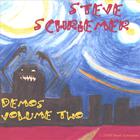Steve Schriemer - Demos Volume Two
