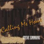 Steve Simmons - Texas Calling Me Home