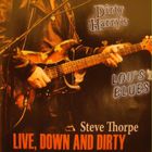 Steve Thorpe - Live, Down and Dirty