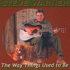 Steve Warner - The Way Things Used to Be