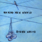 Steve White - Brand New World
