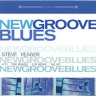 Steve Yeager - New Groove Blues