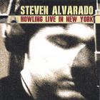 Steven Alvarado - Howling Live in New York