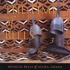 Steven Feld - The Time of Bells, 3: Musical Bells of Accra, Ghana