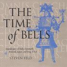 Steven Feld - The Time of Bells, 4