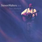 Steven Walters - Just This Moment