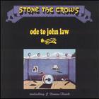 Stone The Crows - Ode To John Law
