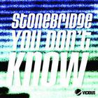 Stonebridge - You Don't Know