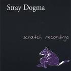 Stray Dogma - Scratch Recordings