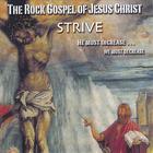 STRIVE - The Rock Gospel of Jesus Christ