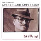 Strokeland Superband - Kick It Up A Step!