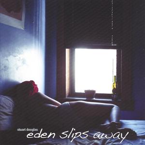 Eden Slips Away