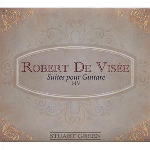 Robert De Visee: Suites Pour Guitare I-IV
