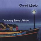 Stuart Martz - The Hungry Streets Of Home