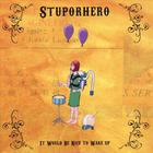 Stuporhero - It Would Be Nice To Wake Up