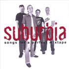 Suburbia - Songs For A Perfect Mixtape