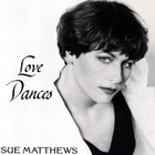 Sue Matthews - Love Dances