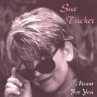 Sue Tucker - Meant For You