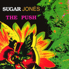 Sugar Jones - The Push