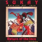 SUKAY - Return Of The Inca