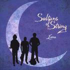 Sultans of String - Luna