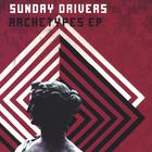 Sunday Drivers - Archetypes EP