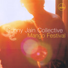 Sunny Jain Collective - Mango Festival