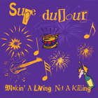 Supe duJour - Making a Living, Not a Killing