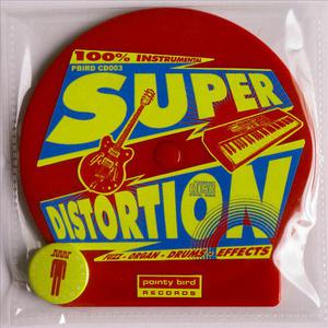 SUPER DISTORTION