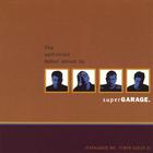 supergarage - Self Titled Debut Album By