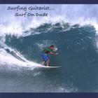 Surfing Guitarist - Surf On Dude