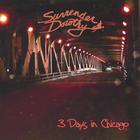 Surrender Dorothy - 3 Days In Chicago